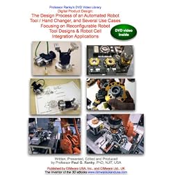 Digital Product Design: The Design Process of an Automated Robot Tool / Hand Changer, and Several Use Cases ... (NTSC DVD Video)