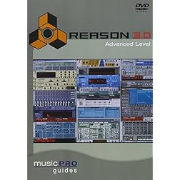 Music Pro Guides: Reason 3.0 - Advanced Level