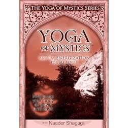 Yoga of Mystics: AM/PM Energization with Naader Shagagi