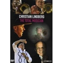 Christian Lindberg: The Total Musician