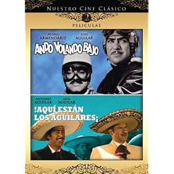 Nuestro Cine Clasico: Ando Volando Bajo / Aqui Estan Los Aguilares