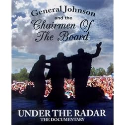 Under the Radar, A Documentary of General Johnson and the Chairmen of the Board