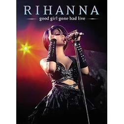 Good Girl Gone Bad Live