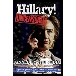 Hillary! Uncensored- The Movie Banned By the Media