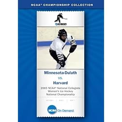 2003 NCAA National Collegiate  Women's Ice Hockey Nat'l Championship - Minnesota-Duluth vs. Harvard