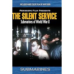 Submarines: The Silent Service in World War II