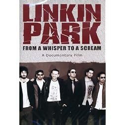 Linkin Park: From a Whisper to a Scream
