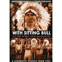 With Sitting Bull at the Spirit Lake Massacre