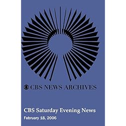 CBS Saturday Evening News (February 18, 2006)