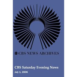 CBS Saturday Evening News (July 1, 2006)