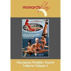 Maximum Wobble: Puerto Vallarta Volume 1