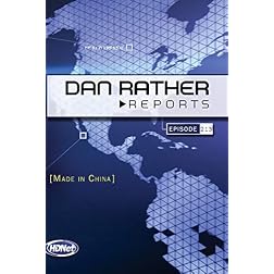 Dan Rather Reports #213: Made In China
