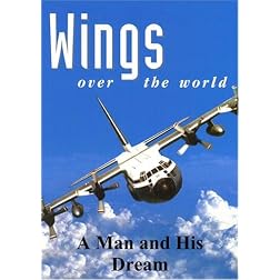Wings Over the World: A Man and His Dream