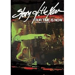 Story of the Year - Our Time Is Now (Two Years in the Life of...)