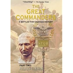 THE GREAT COMMANDERS, Part Two: Julius Caesar