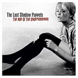 The Age of the Understatement by The Last Shadow Puppets