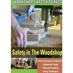 WORKSHOP SAFETY: SAFETY IN THE WOODSHOP