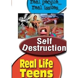 REAL LIFE TEENS: SELF DESTRUCTION