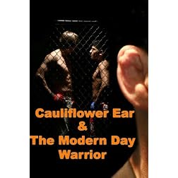 Cauliflower Ear & The Modern Day Warrior