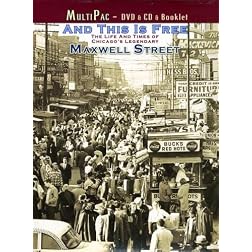 And This Is Free: The Life and Times of Chicago's Legendary Maxwell St.