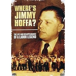 Where's Jimmy Hoffa?: The Life and Disappearance of a Labor Legend