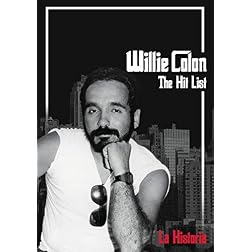 Willie Colon: The Hit List - La Histora
