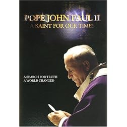 John Paul II: A Saint for Our Times