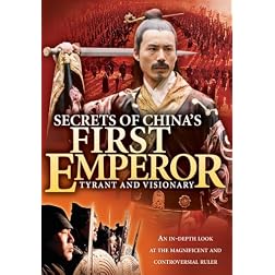 Secrets of China's First Emperor: Tyrant and Visionary