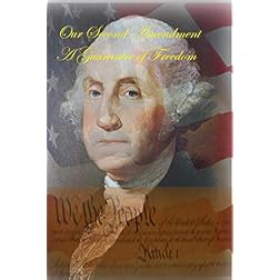 Our Second Amendment: A Guarantee of Freedom