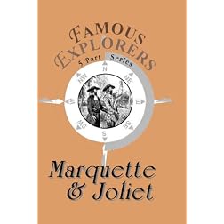 Famous Explorers: Marquette & Joliet