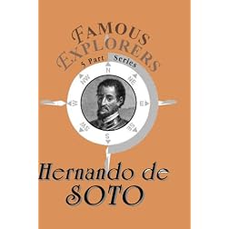 Famous Explorers: Hernando de Soto