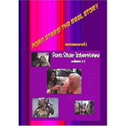 Porn Stars - the Real Story (Uncensored Interviews)
