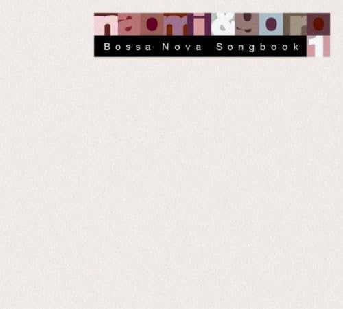 Bossa Nova Songbook 1/ naomi&goro