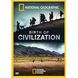 National Geographic: Birth of Civilization