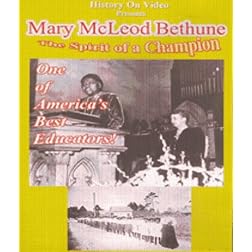 Mary McLeod Bethune: The Spirit of a Champion