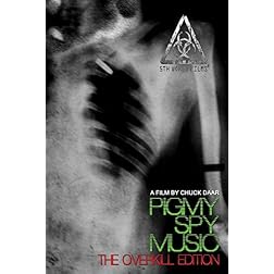 Pigmy Spy Music: The Overkill Edition