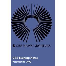 CBS Evening News (December 22, 2006)