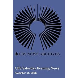CBS Saturday Evening News (November 11, 2006)