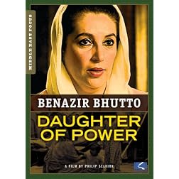 Benazir Bhutto: Daughter of Power