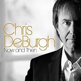 Now and Then by Chris De Burgh