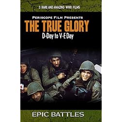 The True Glory D-Day to V-E Day Deluxe Edition