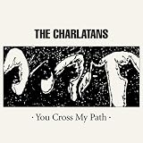 You Cross My Path by The Charlatans