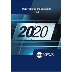 ABC News 20/20 Dirty Tricks on the Campaign Trail