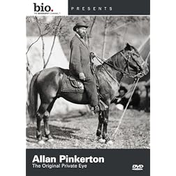 Biography: Allan Pinkerton - The Original Private Eye
