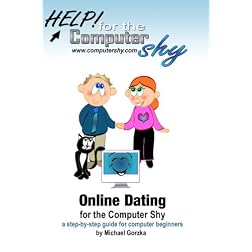 Online Dating for the Computer Shy - a step-by-step guide for computer beginners