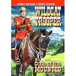 Kermit Maynard Double Feature: Wildcat Trooper / Code of The Mounted