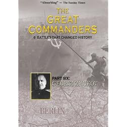 THE GREAT COMMANDERS, Part Six: Georgi Zhukov