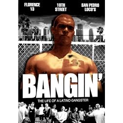 Bangin': The Life of a Latino Gangster