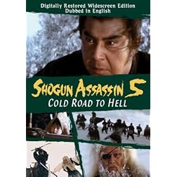 Shogun Assassin 5: Cold Road to Hell