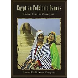 Ahmad Khalil Dance Company: Egyptian Folklorie Dances
